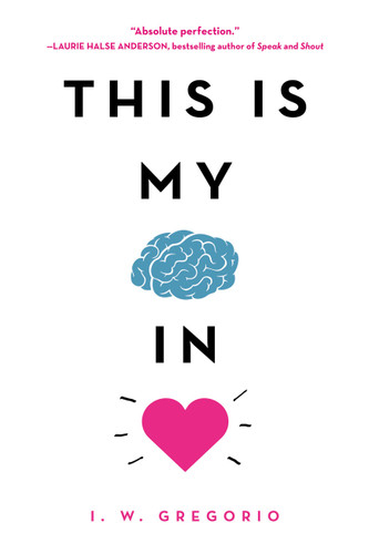 This Is My Brain in Love book cover by I. W. Gregorio