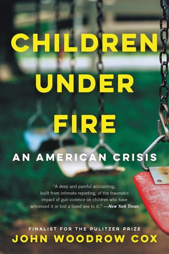Children Under Fire: An American Crisis book cover by John Woodrow Cox