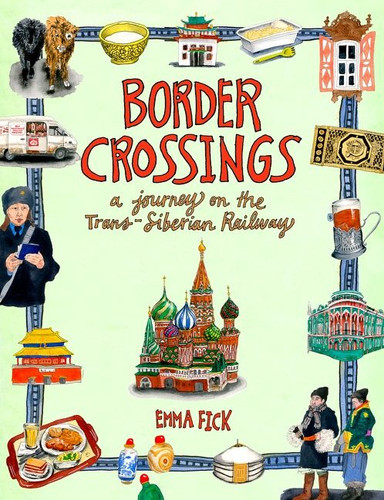 Border Crossings: A Journey on the Trans-Siberian Railway book cover by Emma Fick
