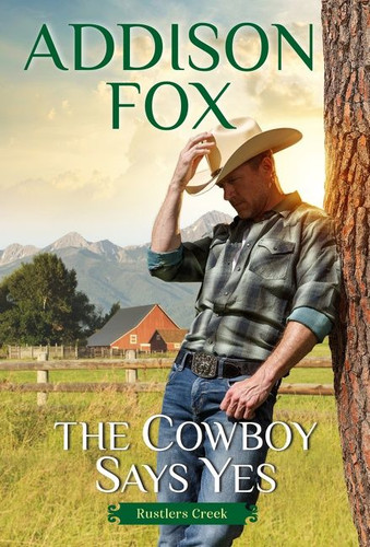 The Cowboy Says Yes: Rustlers Creek (Rustlers Creek #1) book cover by Addison Fox