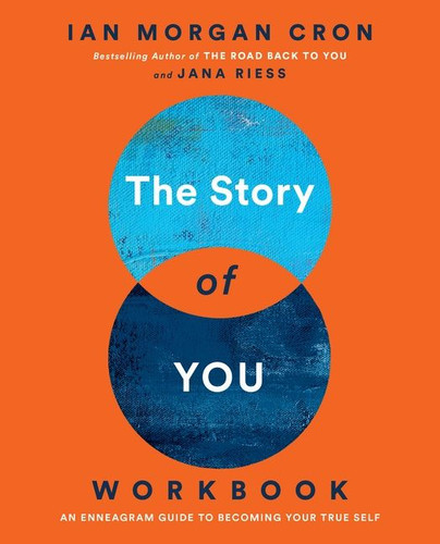 The Story of You Workbook: An Enneagram Guide to Becoming Your True Self book cover by Ian Morgan Cron, Jana Riess