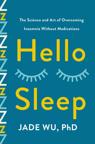 Hello Sleep: The Science and Art of Overcoming Insomnia Without Medications book cover by Jade Wu