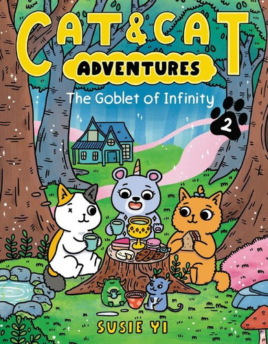 Cat & Cat Adventures: The Goblet of Infinity: A Graphic Novel (Cat & Cat Adventures #2) book cover by Susie Yi
