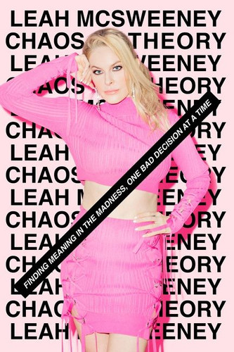 Chaos Theory: Finding Meaning in the Madness, One Bad Decision at a Time book cover by Leah McSweeney