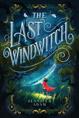 The Last Windwitch book cover by Jennifer Adam
