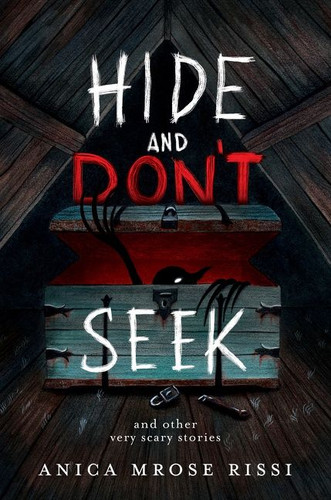 Hide and Don't Seek: And Other Very Scary Stories book cover by Anica Mrose Rissi