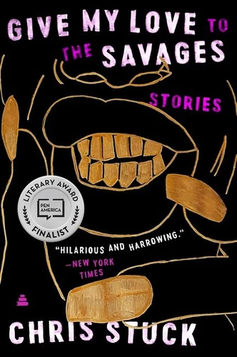 Give My Love to the Savages: Stories book cover by Chris Stuck