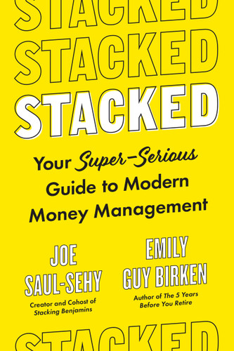 Stacked: Your Super-Serious Guide to Modern Money Management book cover by Joe Saul-Sehy, Emily Guy Birken