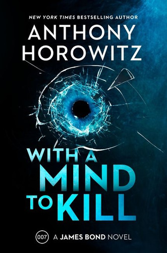 With a Mind to Kill: A James Bond Novel book cover by Anthony Horowitz