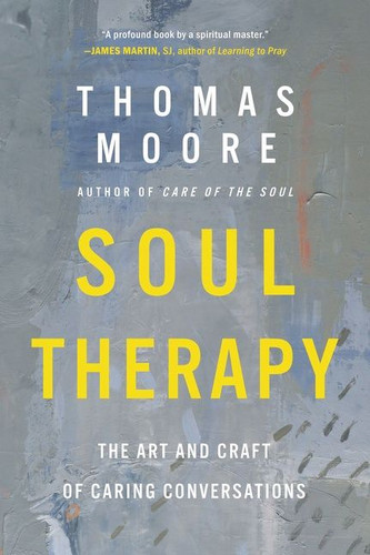 Soul Therapy: The Art and Craft of Caring Conversations book cover by Thomas Moore