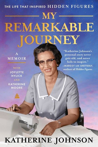 My Remarkable Journey: A Memoir book cover by Katherine Johnson, Joylette Hylick, Katherine Moore