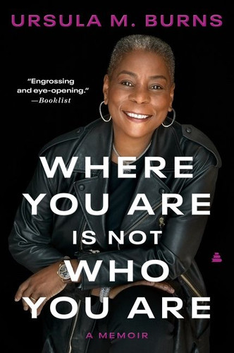 Where You Are Is Not Who You Are: A Memoir book cover by Ursula Burns