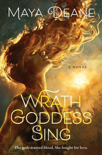Wrath Goddess Sing: A Novel book cover by Maya Deane