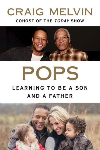 Pops: Learning to Be a Son and a Father book cover by Craig Melvin