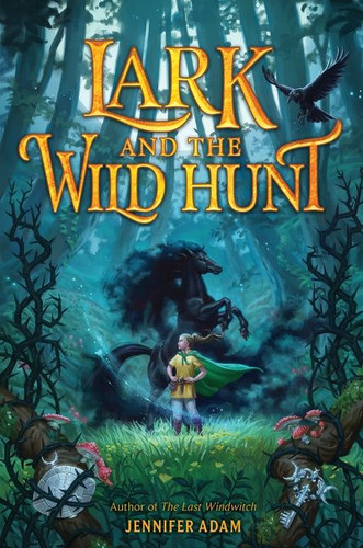 Lark and the Wild Hunt book cover by Jennifer Adam