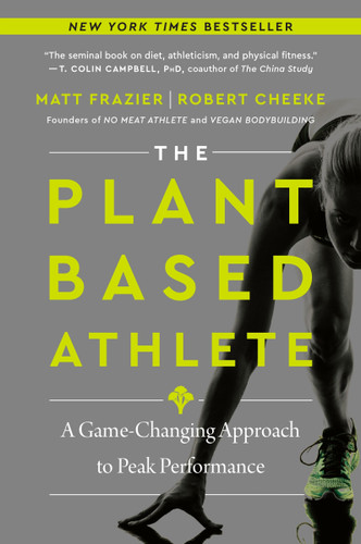 The Plant-Based Athlete: A Game-Changing Approach to Peak Performance book cover by Matt Frazier, Robert Cheeke