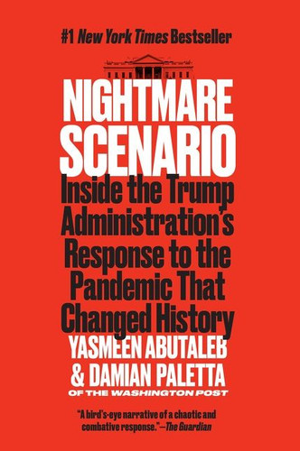 Nightmare Scenario: Inside the Trump Administration’s Response to the Pandemic That Changed History book cover by Yasmeen Abutaleb, Damian Paletta