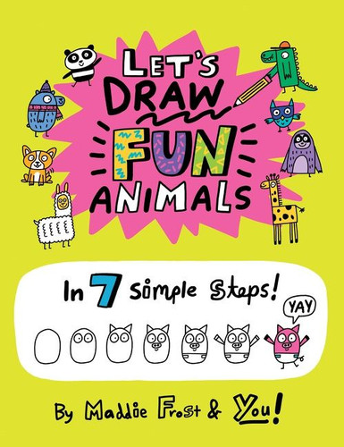 Let’s Draw Fun Animals: In 7 Simple Steps book cover by Maddie Frost