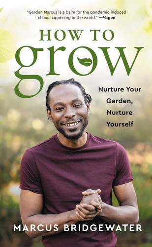 How to Grow: Nurture Your Garden, Nurture Yourself book cover by Marcus Bridgewater