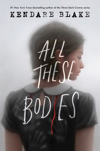 All These Bodies book cover by Kendare Blake