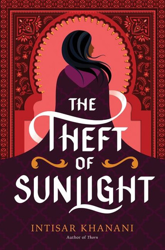 The Theft of Sunlight (Dauntless Path #2) book cover by Intisar Khanani