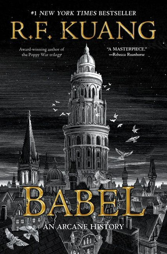 Babel: Or the Necessity of Violence: An Arcane History of the Oxford Translators’ Revolution book cover by R. F. Kuang