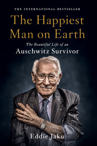 The Happiest Man on Earth: The Beautiful Life of an Auschwitz Survivor book cover by Eddie Jaku
