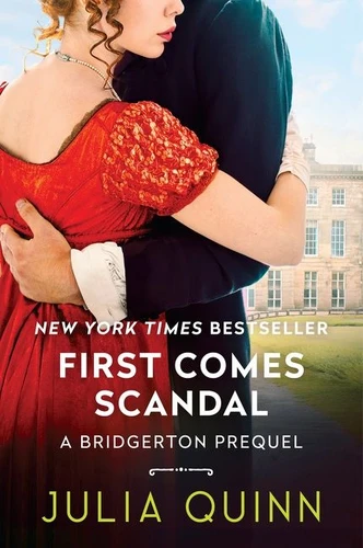First Comes Scandal: A Bridgerton Prequel book cover by Julia Quinn