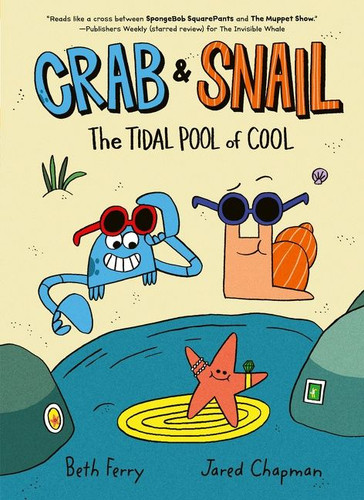 Crab and Snail: The Tidal Pool of Cool: A Graphic Novel (Crab and Snail #2) book cover by Beth Ferry