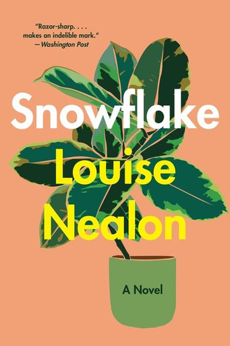 Snowflake: A Novel book cover by Louise Nealon