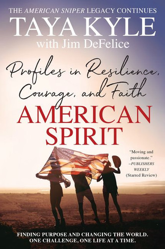 American Spirit: Profiles in Resilience, Courage, and Faith book cover by Taya Kyle, Jim Defelice