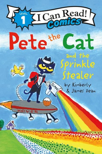 Pete the Cat and the Sprinkle Stealer (I Can Read Comics Level 1) book cover by James Dean, Kimberly Dean
