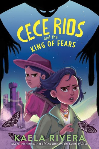 Cece Rios and the King of Fears (Cece Rios #2) book cover by Kaela Rivera