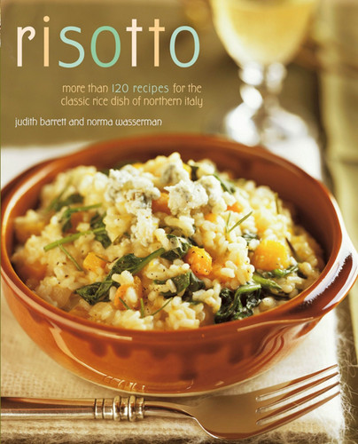 Risotto: More than 100 Recipes for the Classic Rice Disk of Northern Italy book cover by Norma Wasserman, Judith Barrett