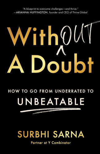 Without a Doubt: How to Go from Underrated to Unbeatable book cover by Surbhi Sarna