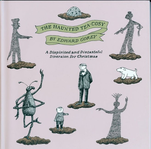 The Haunted Tea-Cosy: A Dispirited and Distasteful Diversion for Christmas book cover by Edward Gorey