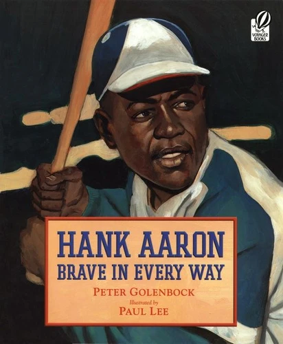 Hank Aaron: Brave in Every Way book cover by Peter Golenbock