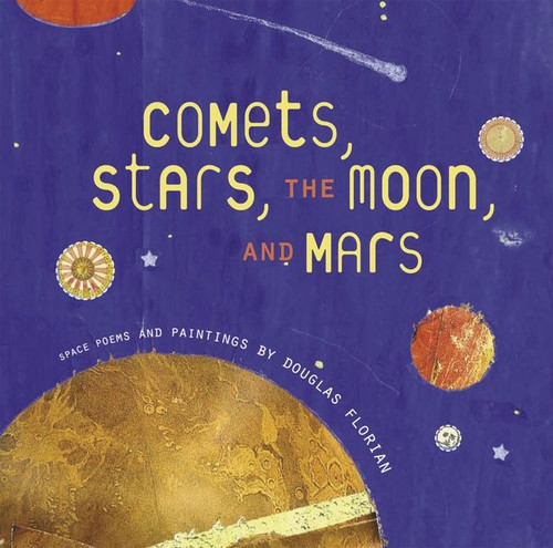 Comets, Stars, the Moon, and Mars: Space Poems and Paintings book cover by Douglas Florian