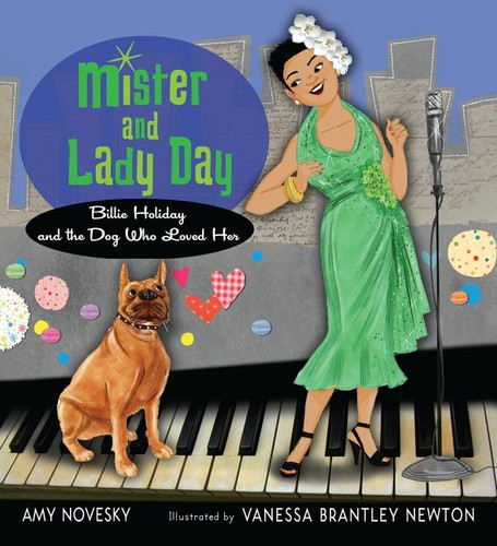 Mister and Lady Day: Billie Holiday and the Dog Who Loved Her book cover by Amy Novesky