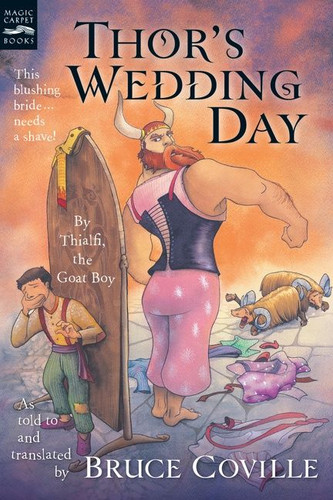 Thor's Wedding Day: By Thialfi, the goat boy, as told to and translated by Bruce Coville book cover by Bruce Coville