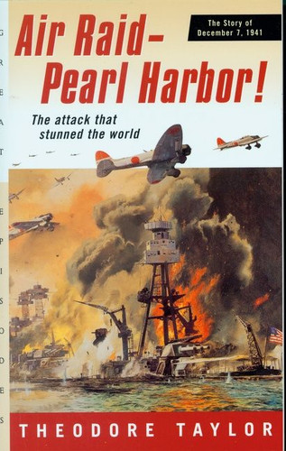 Air Raid--Pearl Harbor!: The Story of December 7, 1941 (Great Episodes #27) book cover by Theodore Taylor