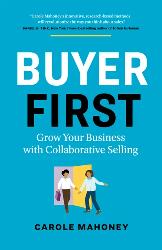 Buyer First: Grow Your Business with Collaborative Selling book cover by Carole Mahoney
