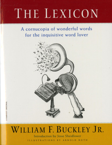 The Lexicon: A Cornucopia of Wonderful Words for the Inquisitive Word Lover book cover by William F. Buckley Jr.