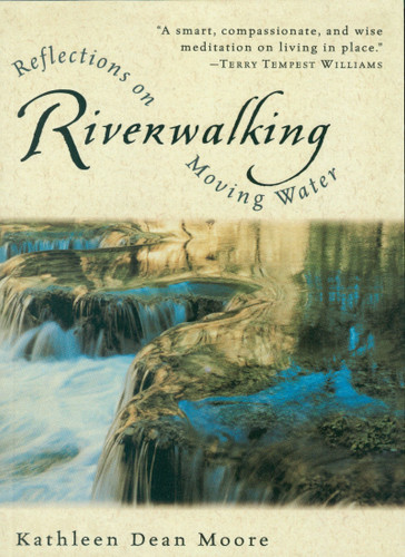 Riverwalking: Reflections on Moving Water book cover by Kathleen Dean Moore