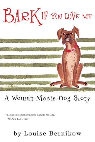Bark If You Love Me book cover by Louise Bernikow