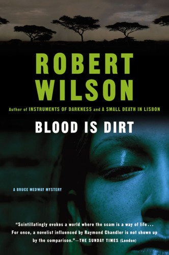 Blood Is Dirt (Bruce Medway Mysteries #3) book cover by Robert Wilson