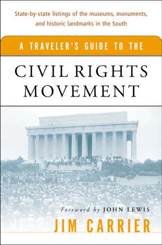 A Traveler's Guide To The Civil Rights Movement book cover by Jim Carrier, John Lewis