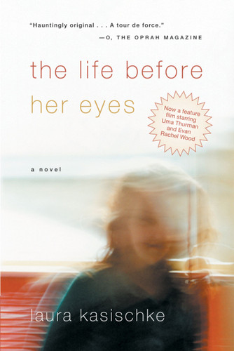 The Life Before Her Eyes book cover by Laura Kasischke