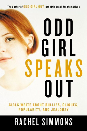 Odd Girl Speaks Out: Girls Write about Bullies, Cliques, Popularity, and Jealousy book cover by Rachel Simmons