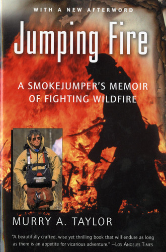 Jumping Fire: A Smokejumper's Memoir of Fighting Wildfire book cover by Murry A. Taylor